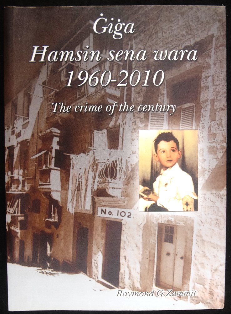 Zammit Raymond G., Giga, Hamsin sena wara The Crime of the Century, 2011