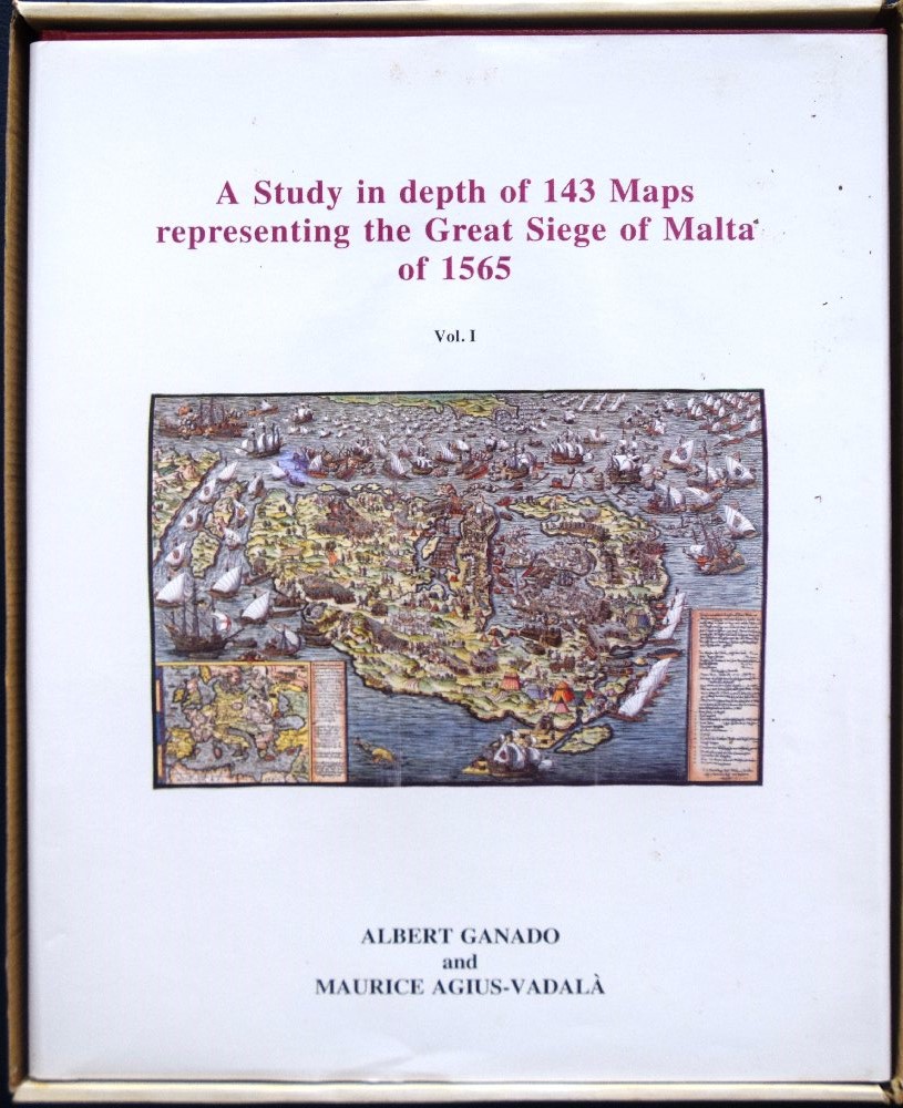Ganado Albert & Agius Vadala Maurce, A Study in depth of 143 Maps representing the Great Siege of Ma