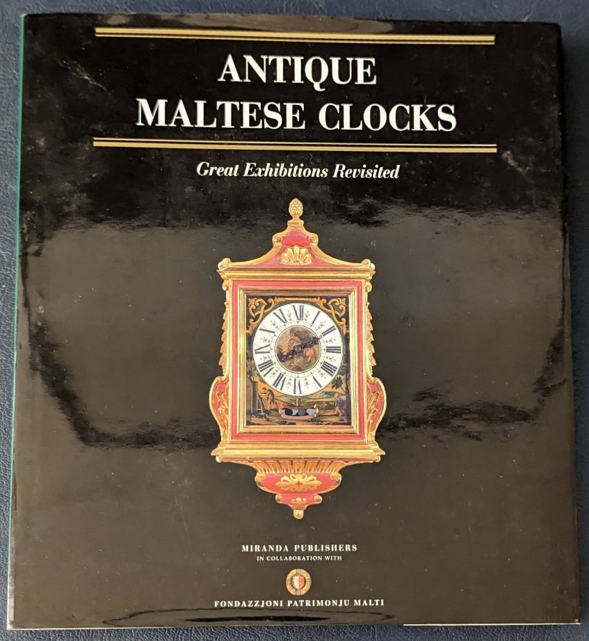 Antique Maltese Clocks: Great Exhibitions Revisted (Miranda)
