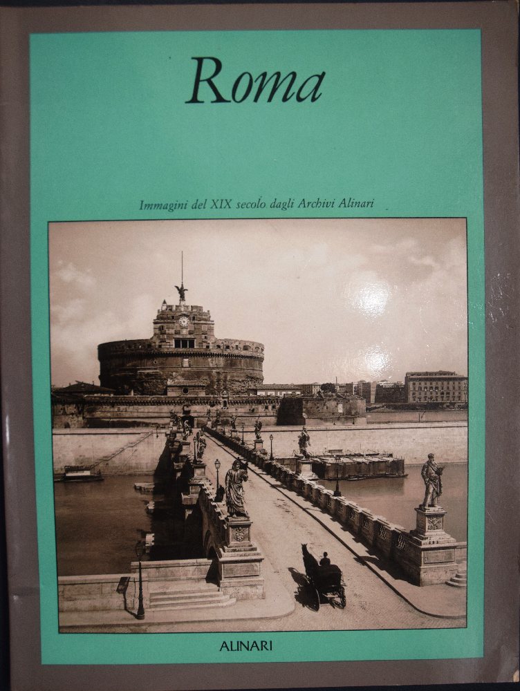 Roma - Imagini del XIX secolo (Alinari) 1984