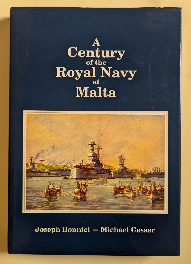 Bonnici J. & Cassar M., A Century of the Royal Navy at Malta (hb)