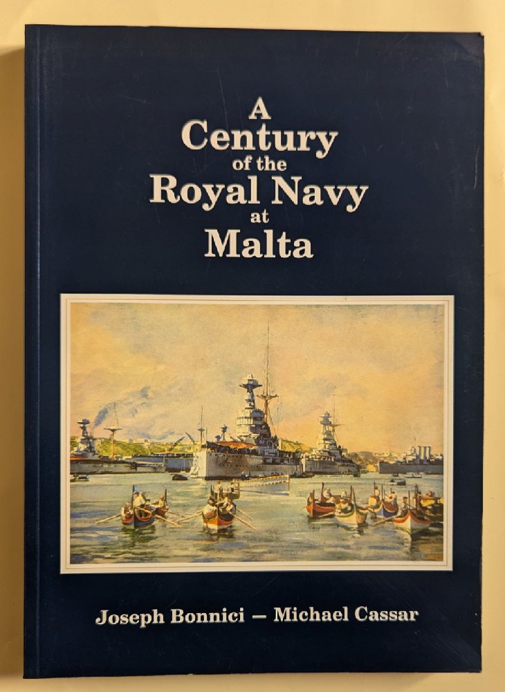 Bonnici J. & Cassar M., A Century of the Royal Navy at Malta (pb)