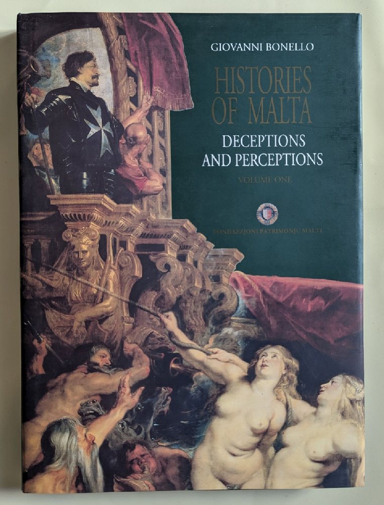 Bonello Giovanni, Histories of Malta - Deceptions and Perceptions Vol 1 (hb), signed