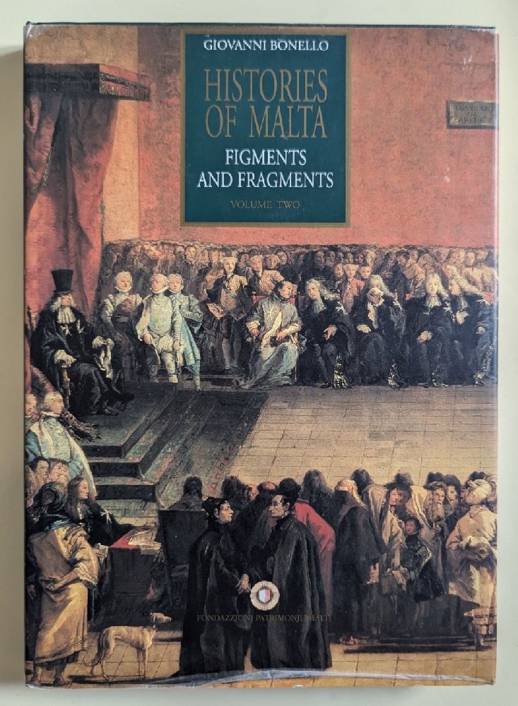 Bonello Giovanni, Histories of Malta - Figments and Fragments Vol 2 (hb), signed