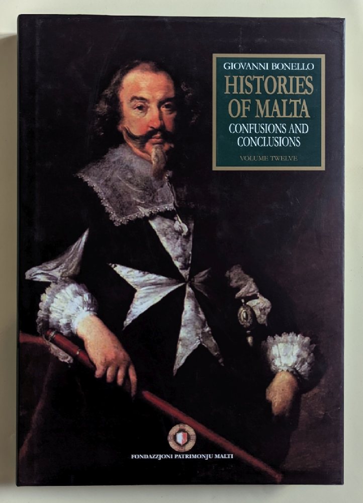 Bonello Giovanni, Histories of Malta - Confusions and Conclusions Vol 12 (hb)