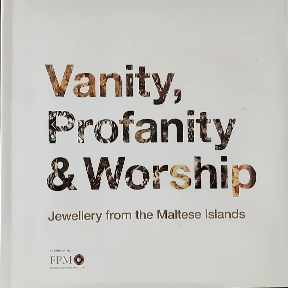 FPM, Vanity, Profanity and Worship - Jewellery from the Maltese Islands